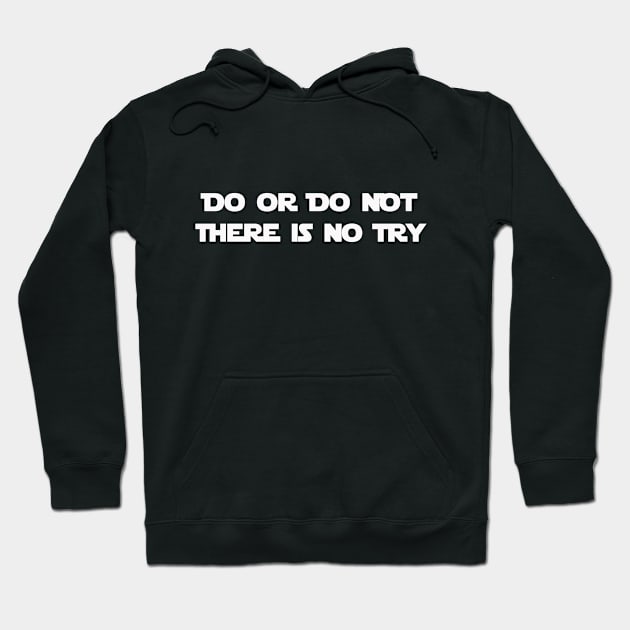 Do or do not Hoodie by DVC